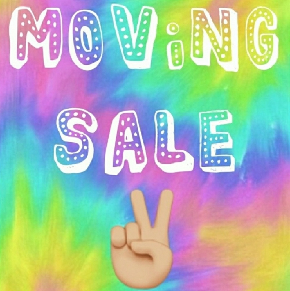Moving sale im EVERYTHING MUST GO!
